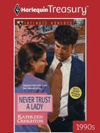 NEVER TRUST A LADY eBook  by Kathleen Creighton