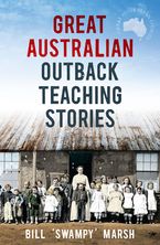 Great Australian Outback Teaching Stories eBook  by Bill Marsh