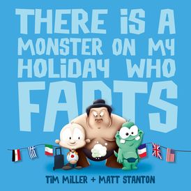 There Is A Monster On My Holiday Who Farts (Fart Monster and Fr