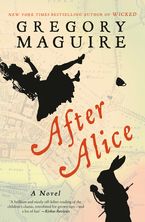 After Alice eBook  by Gregory Maguire
