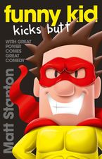 Funny Kid Kicks Butt (Funny Kid, #6) eBook  by Matt Stanton