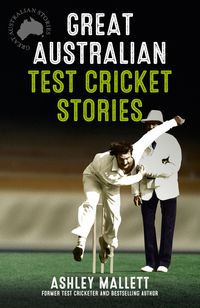 great-australian-test-cricket-stories