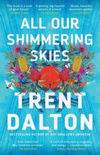 All Our Shimmering Skies eBook  by Trent Dalton