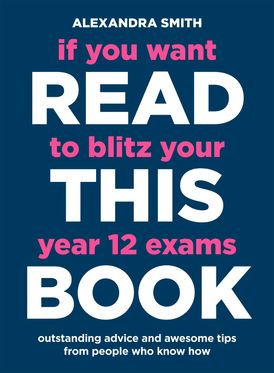 If You Want to Blitz Your Year 12 Exams Read This Book