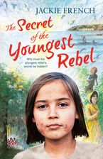 The Secret of the Youngest Rebel (The Secret Histories, #5) eBook  by Jackie French