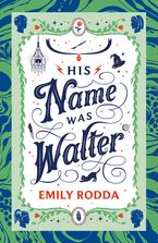 His Name Was Walter eBook  by Emily Rodda