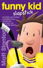 Funny Kid Slapstick (Funny Kid, #5) eBook  by Matt Stanton