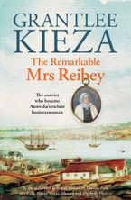 The Remarkable Mrs Reibey eBook  by Grantlee Kieza