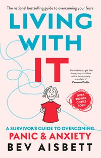living-with-it-a-survivors-guide-to-overcoming-panic-and-anxiety