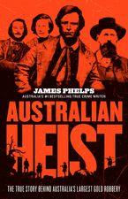 Australian Heist Paperback  by James Phelps