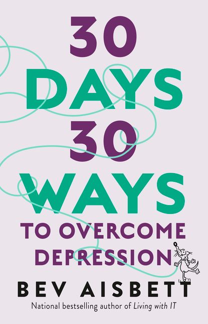 30 Days 30 Ways To Overcome Depression, Paperback, Bev Aisbett