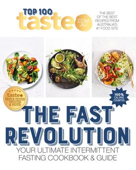 The Fast Revolution: 100 top-rated recipes for intermittent fasting fromAustralia's #1 food site