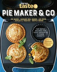 pie-maker-and-co-100-top-rated-recipes-for-your-favourite-kitchen-gadgetsfrom-australias-number-1-food-site