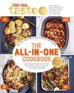 The All-in-One Cookbook: 100 top-rated recipes for one-pot, one-pan, one-tray and your slow cooker