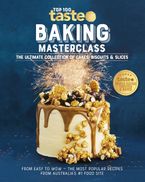 Baking Masterclass: The Ultimate Collection of Cakes, Biscuits & Slices Paperback  by taste.com.au