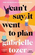 Can't Say it Went to Plan Paperback  by Gabrielle Tozer