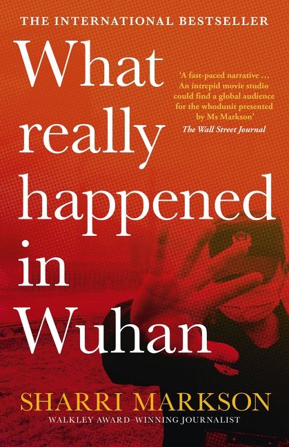 What Really Happened In Wuhan, Paperback, Sharri Markson