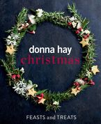 Donna Hay Christmas Feasts and Treats Hardcover  by Donna Hay