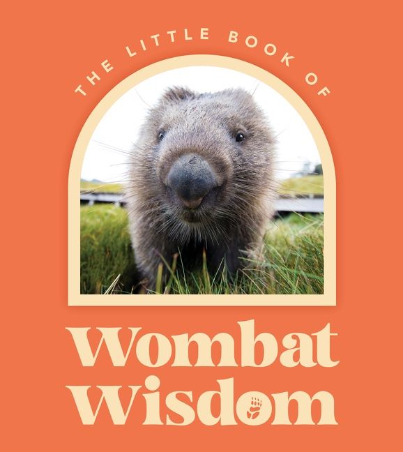 Little Book Of Wombat Wisdom, Hardback,