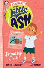 Little Ash Friendship Fix-it! Paperback  by Ash Barty
