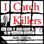 I Catch Killers Downloadable audio file UBR by Gary Jubelin
