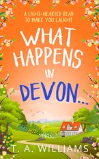 What Happens in Devon… eBook  by T A Williams