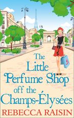 The Little Perfume Shop Off The Champs-Élysées eBook DGO by Rebecca Raisin