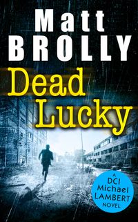 dead-lucky-dci-michael-lambert-crime-series-book-2