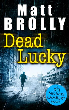 Dead Lucky (DCI Michael Lambert crime series, Book 2)