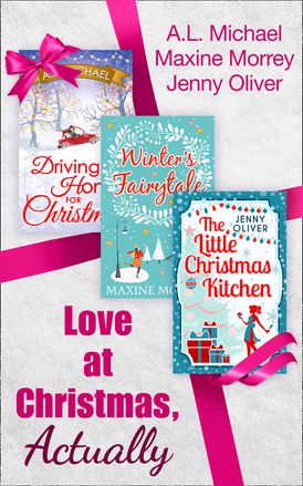 Love At Christmas, Actually: The Little Christmas Kitchen / Driving Home for Christmas / Winter's Fairytale