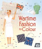 WARTIME FASHION TO COLOUR Paperback  by Rosie Hore