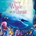 HOW THE WHALE GOT HIS THROAT Paperback  by Anna Milbourne