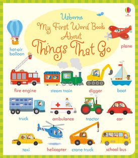 MY FIRST WORD BOOK/MY FIRST WORD BOOK ABOUT THINGS THAT GO