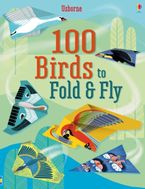 100 BIRDS TO FOLD AND FLY Paperback  by Emily Bone