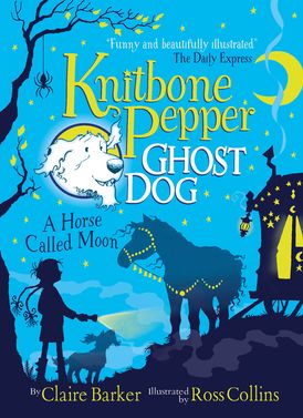 Knitbone Pepper Ghost Dog: A Horse Called Moon