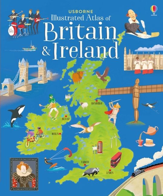 Usborne Illustrated Atlas of Britain and Ireland - MEGAN CULLIS