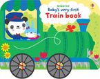 Babys Very First Train Book Hardcover  by Fiona Watt