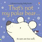 That's Not My Polar Bear... BB Hardcover  by Fiona Watt