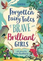 Forgotten Fairy Tales of Brave and Brilliant Girls Hardcover  by Various