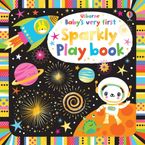 Baby's Very First Touchy-Feely Sparkly Play Book BB Hardcover  by Fiona Watt