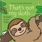 That's Not My Sloth… Hardcover  by Fiona Watt