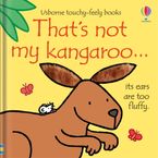 That's Not My Kangaroo… Hardcover  by Fiona Watt