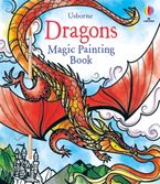 Magic Painting: Dragons Paperback  by Fiona Watt