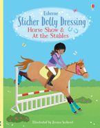 Sticker Dolly Dressing Horse Show and at the Stables Paperback  by Lucy Bowman