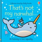 That's Not My Narwhal… Hardcover  by Fiona Watt