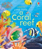 Peep Inside a Coral Reef by Anna Milbourne