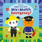 Baby's Very First Mix And Match Emergency! Hardcover  by Fiona Watt