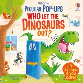 POP-UPS WHO LET THE DINOSAURS OUT