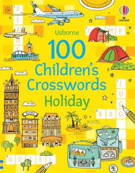 100 CHILDRENS CROSSWORDS: HOLIDAY