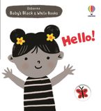 Baby's Black and White Books: Hello! Hardcover  by Mary Cartwright